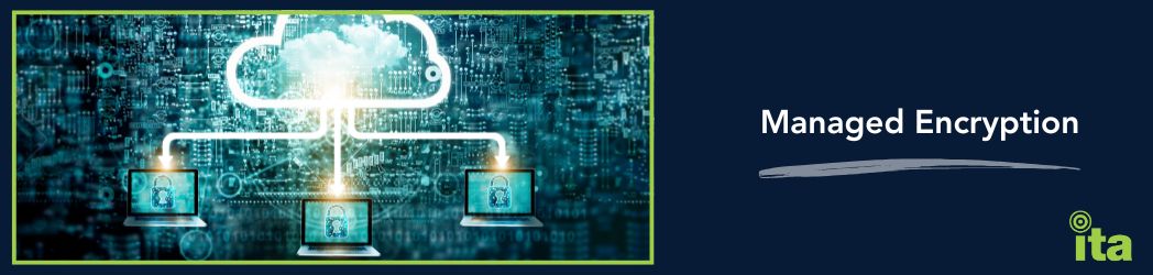 Why Managed Encryption Protects More Than Just Data